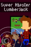 Super Hipster Lumberjack Free Download