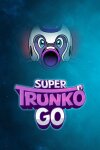 Super Trunko Go Free Download