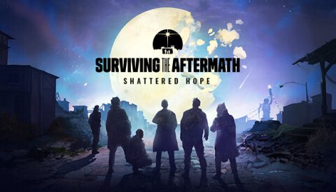 Surviving the Aftermath: Shattered Hope Free Download