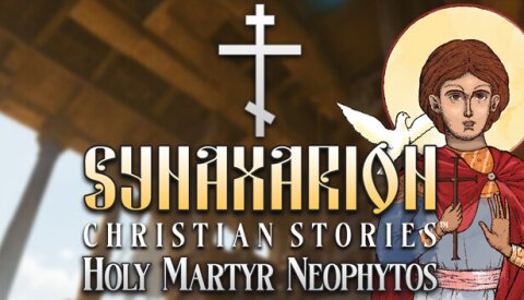 Synaxarion Christian Stories: Holy Martyr Neophytos Free Download