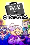 Talk to Strangers Free Download