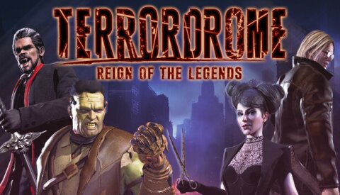 Terrordrome - Reign of the Legends Free Download