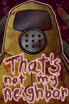 That's not my Neighbor Free Download