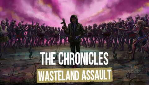 The Chronicles: Wasteland Assault Free Download
