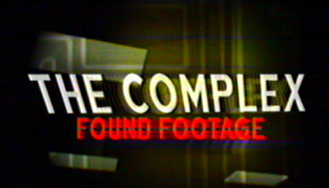 The Complex: Found Footage Free Download