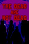 The Dead are Not Dead Free Download