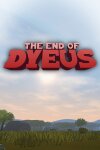 The End of Dyeus Free Download
