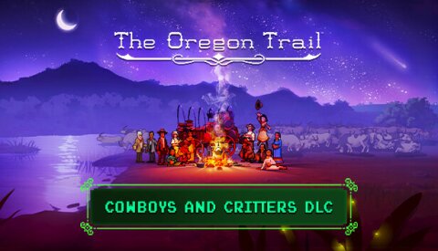The Oregon Trail — Cowboys and Critters DLC Free Download