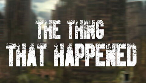 The Thing That Happened Free Download