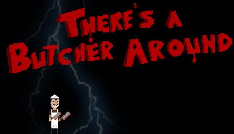 There's a Butcher Around Free Download