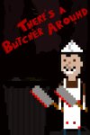 There's a Butcher Around Free Download