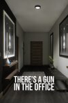 There's a Gun in the Office Free Download