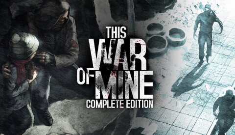 This War of Mine: Complete Edition (GOG) Free Download