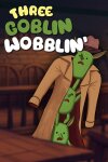 Three Goblin Wobblin' Free Download