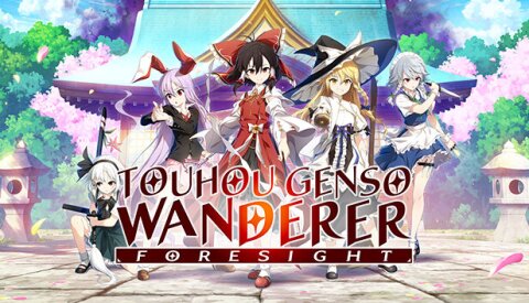 Touhou Genso Wanderer -FORESIGHT- Free Download