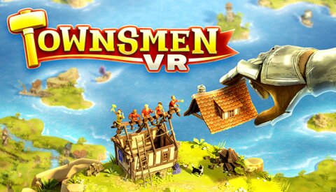 Townsmen VR Free Download