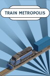 Train Metropolis Free Download