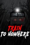 Train to Nowhere Free Download