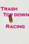 Trash Top Down Racing Free Download