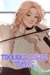 Trouble Comes Twice Free Download