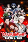 Troublemaker 2: Beyond Dream Free Download