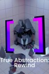 True Abstraction: Rewind Free Download