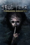 True Fear: Forsaken Souls Part 2 Free Download