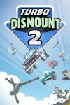 Turbo Dismount® 2 Free Download