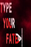 Type Your Fate Free Download