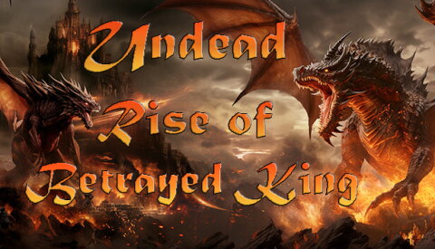 Undead: Rise of the Betrayed King Free Download