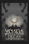 Vessels of Decay Free Download