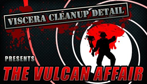 Viscera Cleanup Detail - The Vulcan Affair Free Download