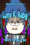 Visual novel for the kids: Lumi And Baby - Hamster And Baby Dragon Free Download