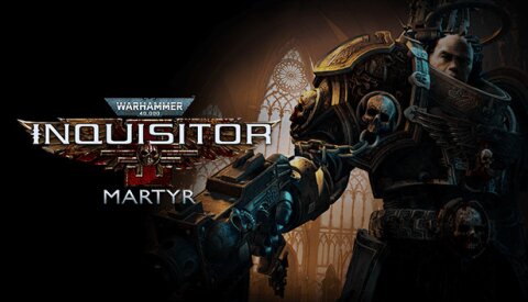 Warhammer 40,000: Inquisitor - Martyr Free Download