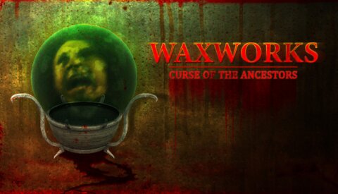 Waxworks: Curse of the Ancestors Free Download