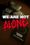 We Are Not Alone Free Download