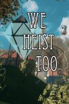 We Heist Too Free Download