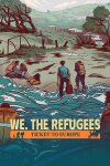 We. The Refugees: Ticket to Europe Free Download