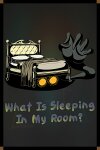 What Is Sleeping In My Room? Free Download