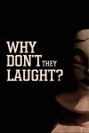 Why don't they laugh? Free Download