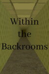Within the Backrooms Free Download