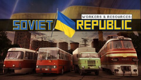 Workers & Resources: Soviet Republic - Help for Ukraine Free Download