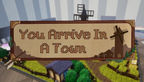 You Arrive in a Town Free Download