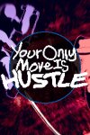 Your Only Move Is HUSTLE Free Download