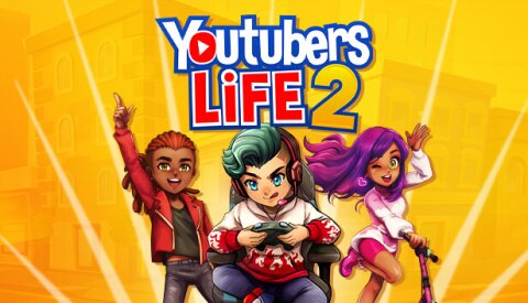 Youtubers Life 2 Free Download